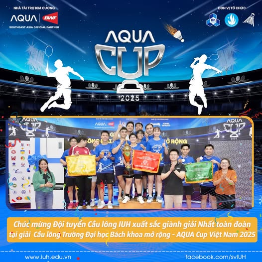 🎉 VINH DANH ĐỘI TUYỂN CẦU LÔNG IUH – NHÀ VÔ ĐỊCH TOÀN ĐOÀN AQUA CUP VIỆT NAM 2025 🏆